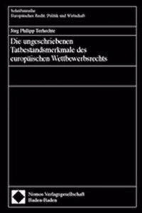 Die Ungeschriebenen Tatbestandsmerkmale Des Europaischen Wettbewerbsrechts