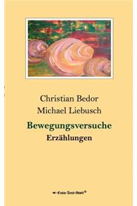 Bewegungsversuche