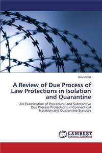 Review of Due Process of Law Protections in Isolation and Quarantine