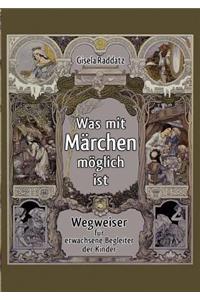 Was mit Märchen möglich ist