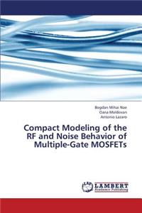 Compact Modeling of the RF and Noise Behavior of Multiple-Gate Mosfets