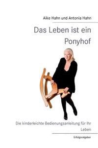 Das Leben ist ein Ponyhof