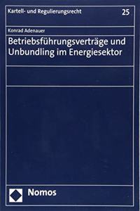 Betriebsfuhrungsvertrage Und Unbundling Im Energiesektor