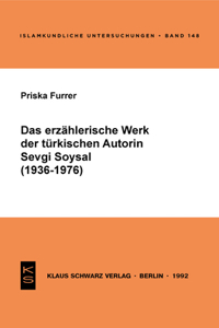 Das Erzählerische Werk Der Türkischen Autorin Sevgi Soysal (1936-1976)