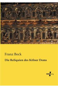 Reliquien des Kölner Doms