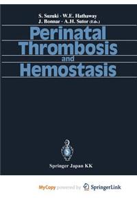 Perinatal Thrombosis and Hemostasis