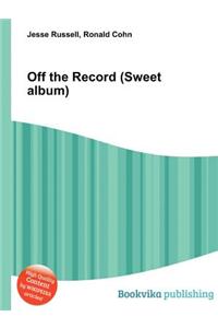 Off the Record (Sweet Album)