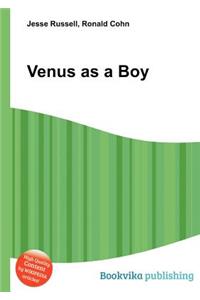 Venus as a Boy