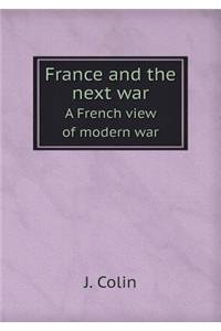 France and the Next War a French View of Modern War