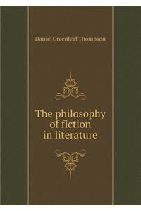 The Philosophy of Fiction in Literature