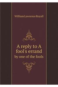 A Reply to a Fool's Errand by One of the Fools