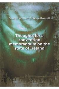 Thoughts for a convention memorandum on the state of Ireland
