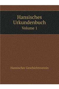 Hansisches Urkundenbuch Volume 1