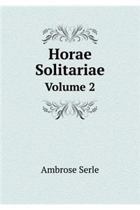 Horae Solitariae Volume 2