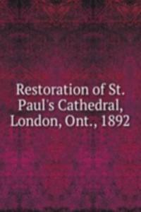 Restoration of St. Paul's Cathedral, London, Ont., 1892