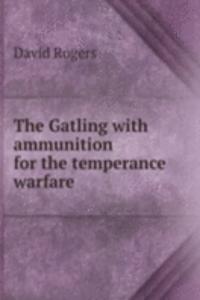 THE GATLING WITH AMMUNITION FOR THE TEM