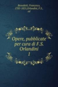 Opere, pubblicate per cura di F.S. Orlandini