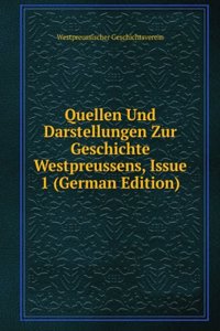 Quellen Und Darstellungen Zur Geschichte Westpreussens, Issue 1 (German Edition)