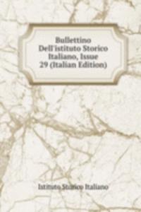 Bullettino Dell'istituto Storico Italiano, Issue 29 (Italian Edition)