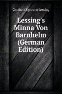 Lessing's Minna Von Barnhelm (German Edition)