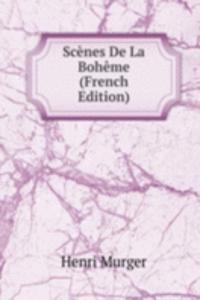 Scenes De La Boheme (French Edition)