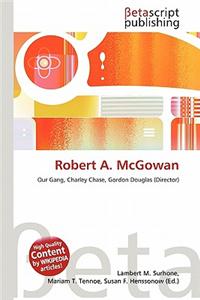 Robert A. McGowan