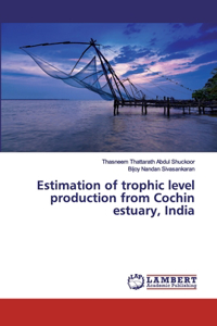 Estimation of trophic level production from Cochin estuary, India