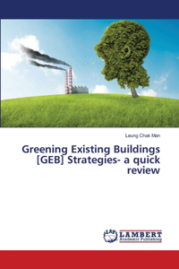 Greening Existing Buildings [GEB] Strategies- a quick review