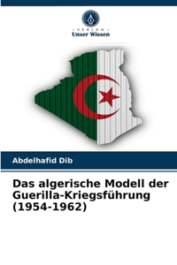 algerische Modell der Guerilla-Kriegsführung (1954-1962)