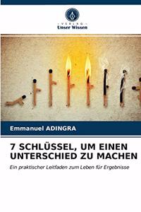 7 Schlüssel, Um Einen Unterschied Zu Machen