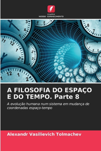 A FILOSOFIA DO ESPAÇO E DO TEMPO. Parte 8