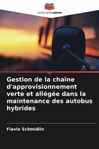 Gestion de la chaîne d'approvisionnement verte et allégée dans la maintenance des autobus hybrides