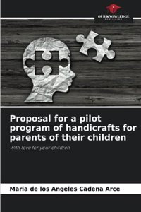 Proposal for a pilot program of handicrafts for parents of their children