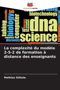 complexité du modèle 2-5-2 de formation à distance des enseignants