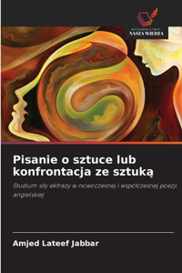 Pisanie o sztuce lub konfrontacja ze sztuką