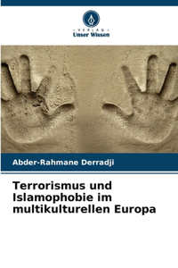 Terrorismus und Islamophobie im multikulturellen Europa