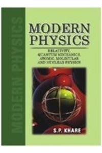 Modern Physics : Relativity Quantum Mechanics Atomic Molecular & Nuclear Physics PB