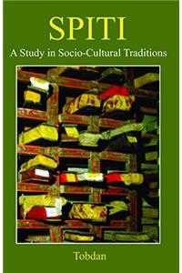 Spiti: A Study in Socio-Cultural Traditions