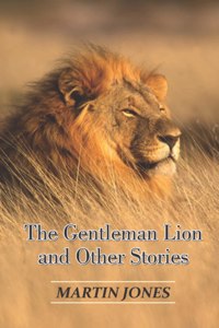 Gentleman Lion and Other Stories