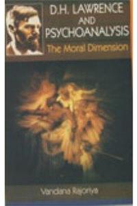D.H. Lawerence and Psychoanalysis: The Moral Dimension