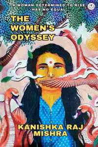 The Womenâ€™s Odyssey: A Woman Determined To Rise Has No Equal