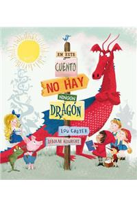 En Este Cuento No Hay Ningun Dragon