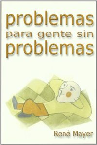 Problemas para gente sin problemas