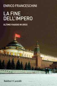 La fine dell'impero.Ultimo viaggio in URSS