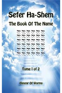 Sefer Ha-Shem - The Book of the Name - Tome 1