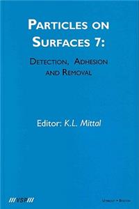 Particles on Surfaces: Detection, Adhesion and Removal, Volume 7