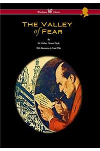 Valley of Fear (Wisehouse Classics Edition - With Original Illustrations by Frank Wiles)