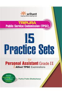 Tripura Public Service Commission (Tpsc) 15 Practice Sets For Personal Assistant  Grade-Ii & Allied Tpsc Exams