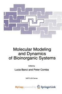 Molecular Modeling and Dynamics of Bioinorganic Systems