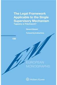 The Legal Framework Applicable to the Single Supervisory Mechanism
